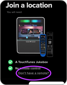 touchtunes connect don't have a remote